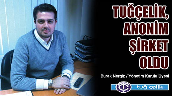 Tuğçelik, Anonim Şirket Oldu