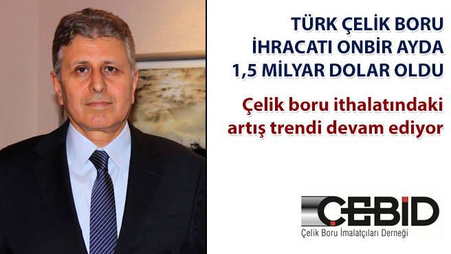 TÜRK ÇELİK BORU İHRACATI ONBİR AYDA 1,5 MİLYAR DOLAR OLDU