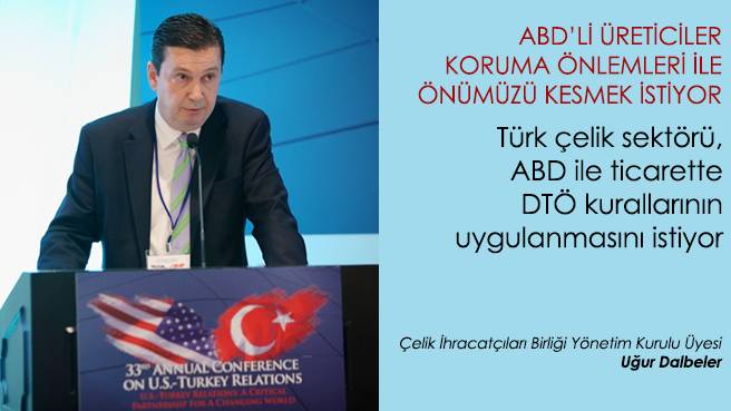 Türk çelik sektörü, ABD ile ticarette DTÖ kurallarının uygulanmasını istiyor