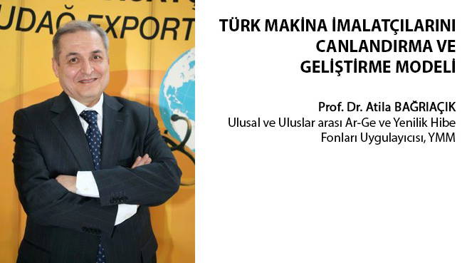 TÜRK MAKİNA İMALATÇILARINI CANLANDIRMA VE GELİŞTİRME  MODELİ