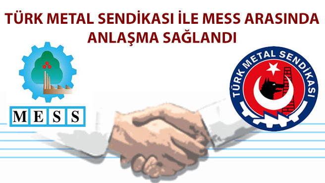 TÜRK METAL SENDİKASI İLE MESS ARASINDA ANLAŞMA SAĞLANDI