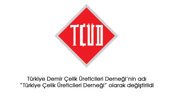 Türkiye Demir Çelik Üreticileri Derneği'nin adı Türkiye Çelik Üreticileri Derneği olarak değiştirildi