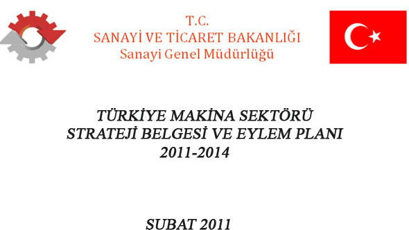 TÜRKİYE MAKİNA SEKTÖRÜ STRATEJİ BELGESİ VE EYLEM PLANI 2011-2014 (2)