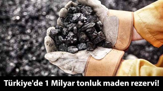 Türkiye'de 1 Milyar tonluk maden rezervi
