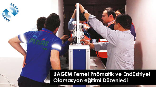 UAGEM Temel Pnömatik ve Endüstriyel Otomasyon eğitimi Düzenledi