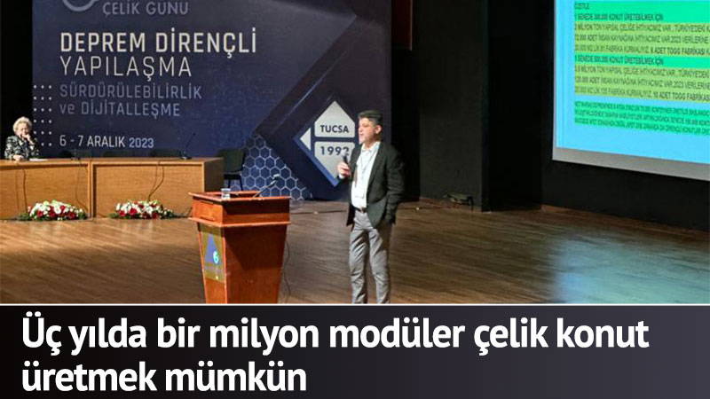 Üç yılda bir milyon modüler çelik konut  üretmek mümkün