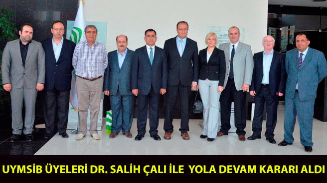 UYMSİB ÜYELERİ DR. SALİH ÇALI İLE YOLA DEVAM KARARI ALDI