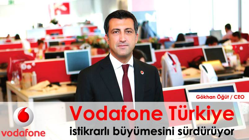 Vodafone Türkiye istikrarlı büyümesini sürdürüyor