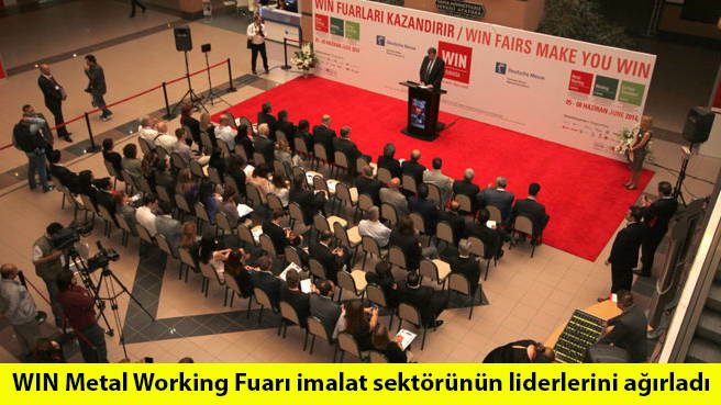 WIN Metal Working Fuarı imalat sektörünün liderlerini ağırladı