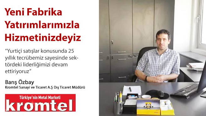 Yeni Fabrika Yatırımlarımızla Hizmetinizdeyiz