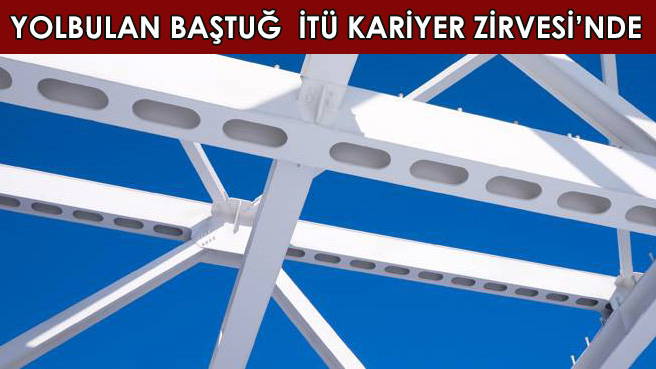 YOLBULAN BAŞTUĞ  İTÜ KARİYER ZİRVESİ'NDE