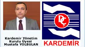 Kardemir Yönetim Kurulu Üyesi Mustafa Yolbulan'dan çarpıcı açıklamalar